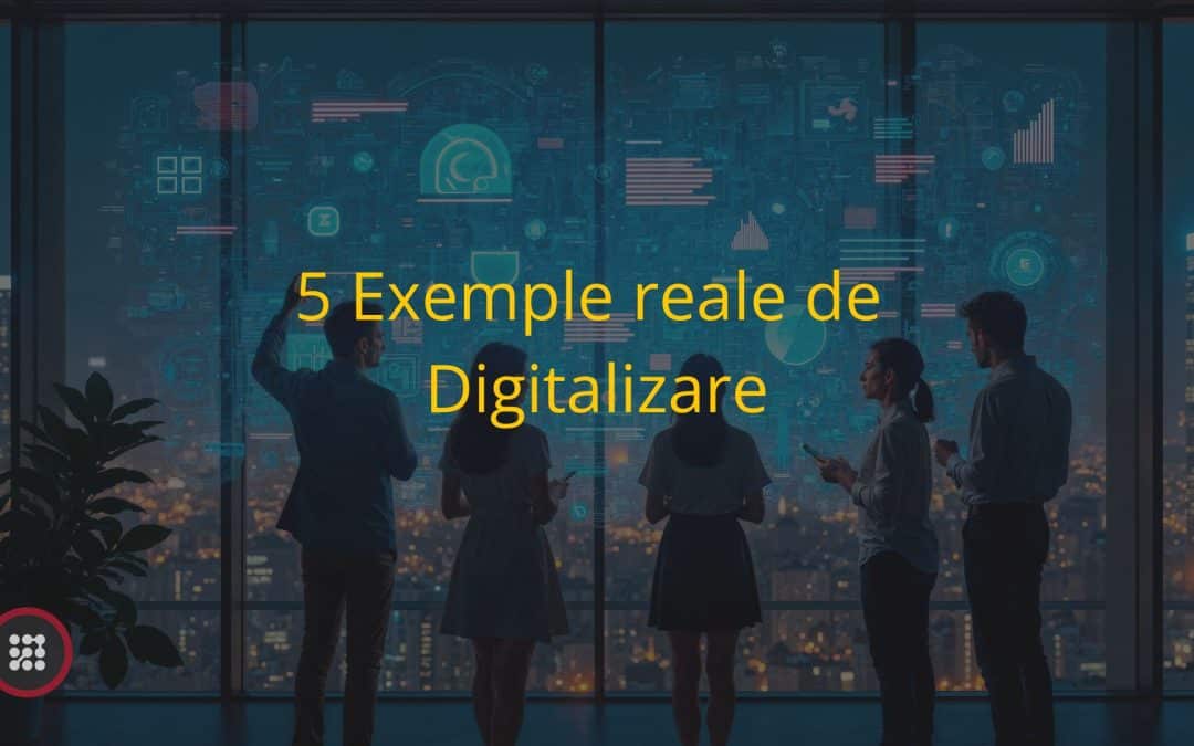 5 Exemple de Digitalizare